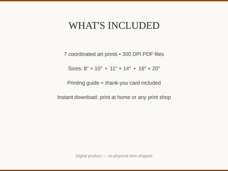 What's included: 7 art prints as 300 DPI PDFs in three sizes plus printing guide and thank-you card