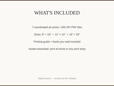 What's included: 7 art prints as 300 DPI PDFs in three sizes plus printing guide and thank-you card