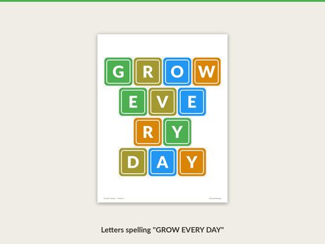 Cut-out letters spelling GROW EVERY DAY