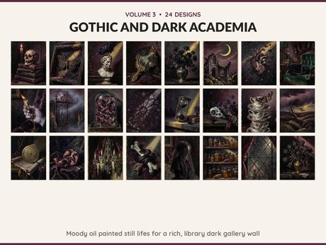 Volume 3 Gothic and Dark Academia: 24 printable Halloween art designs, moody oil painted still lifes for a rich, library dark gallery wall