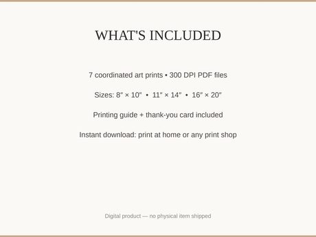 What's included: 7 art prints as 300 DPI PDFs in three sizes plus printing guide and thank-you card