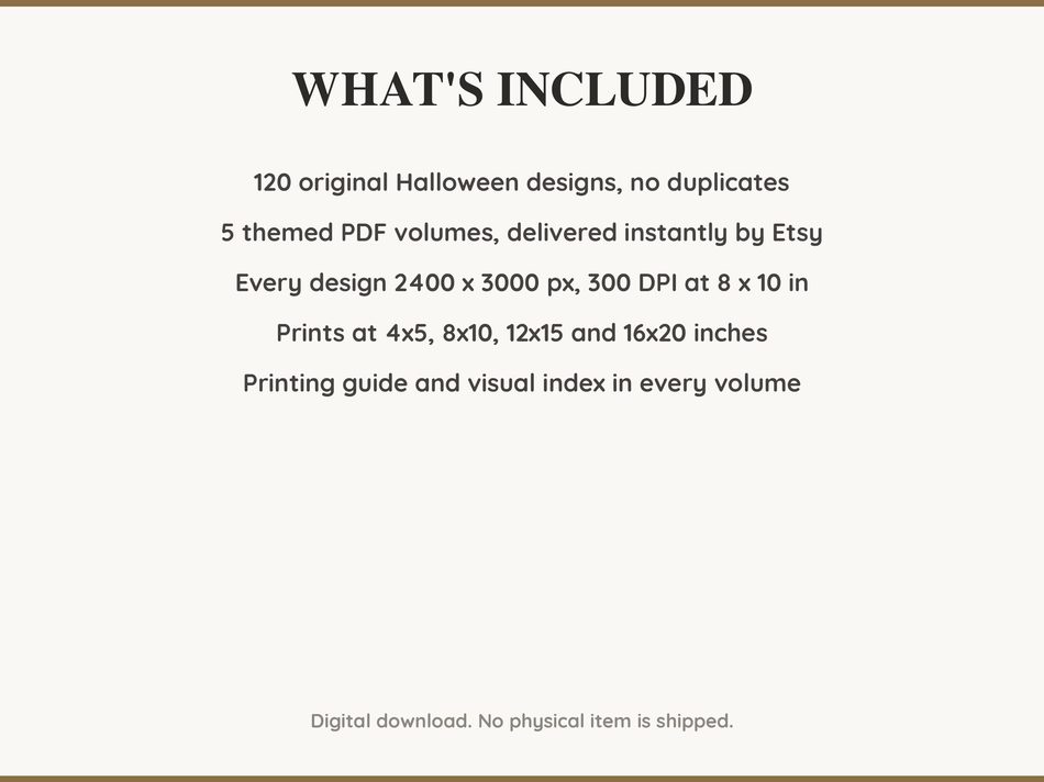 What is included: 120 Halloween designs in 5 printable PDF volumes at 300 DPI with a printing guide